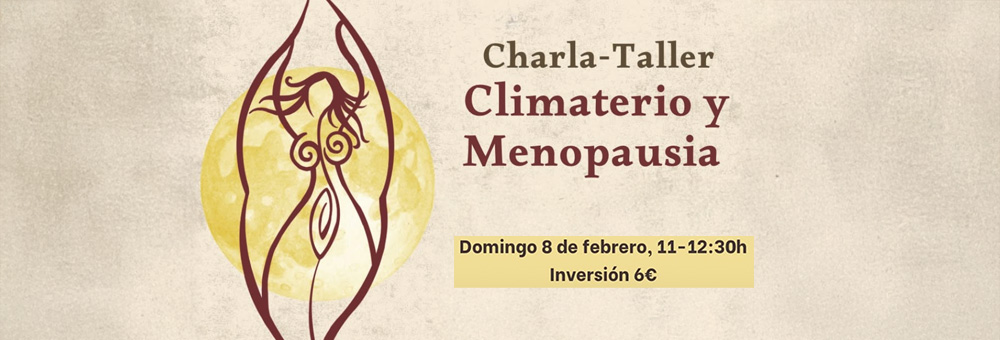 CHARLA TALLER DE CLIMATERIO Y MENOPAUSIA · DOMINGO 8 DE FEBRERO